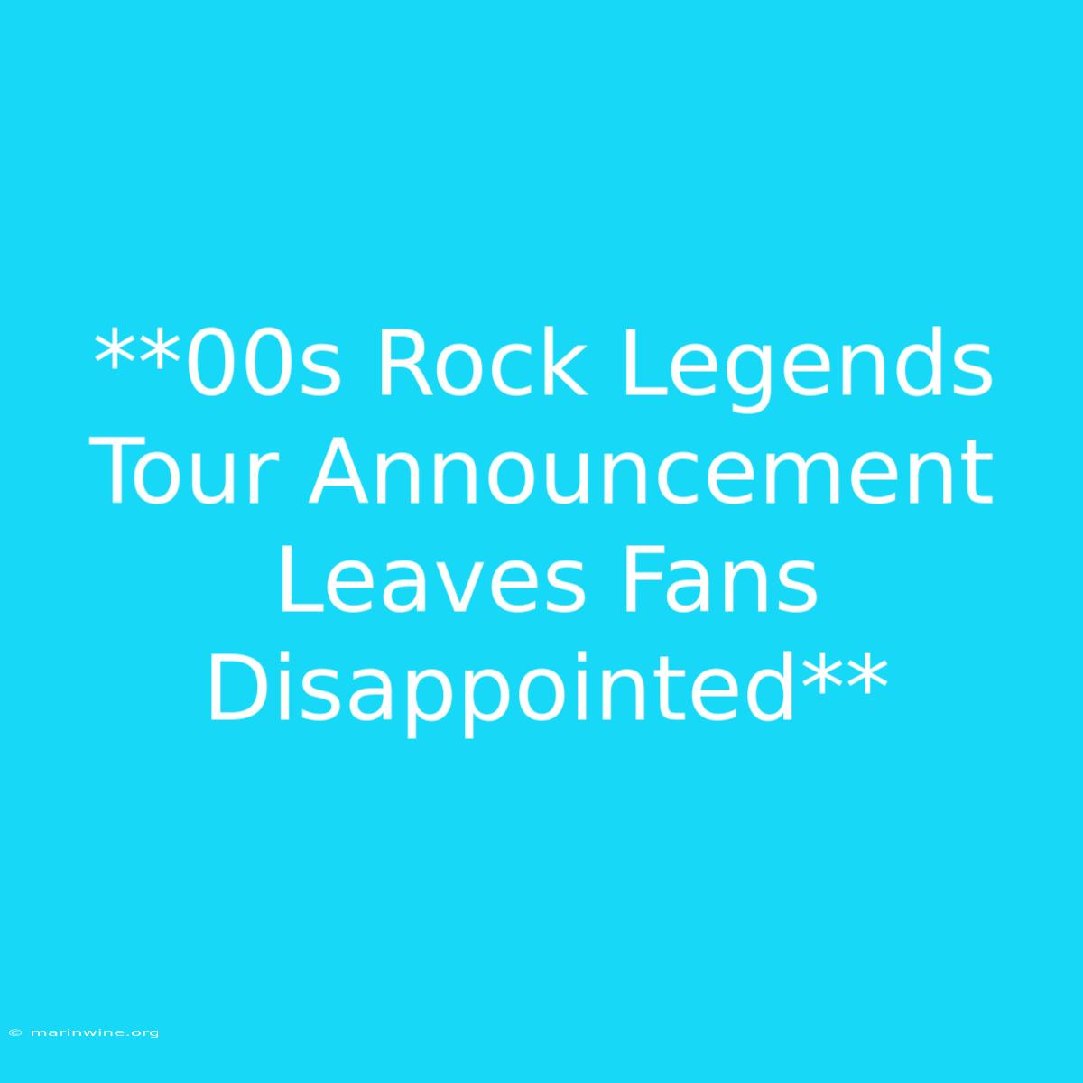 **00s Rock Legends Tour Announcement Leaves Fans Disappointed** 