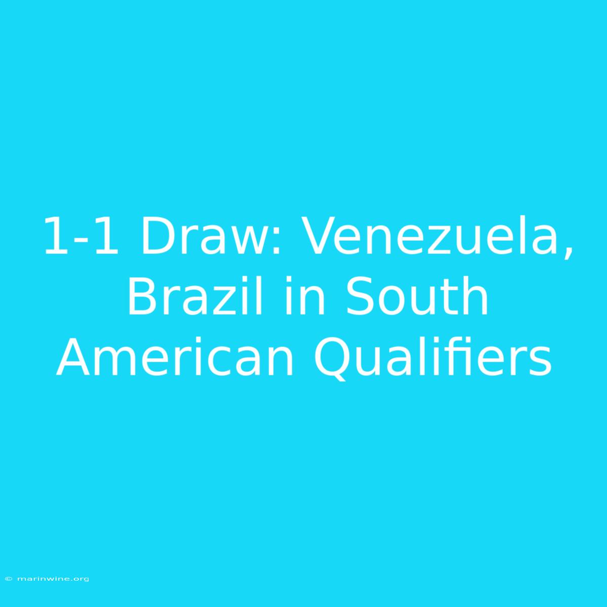 1-1 Draw: Venezuela, Brazil In South American Qualifiers