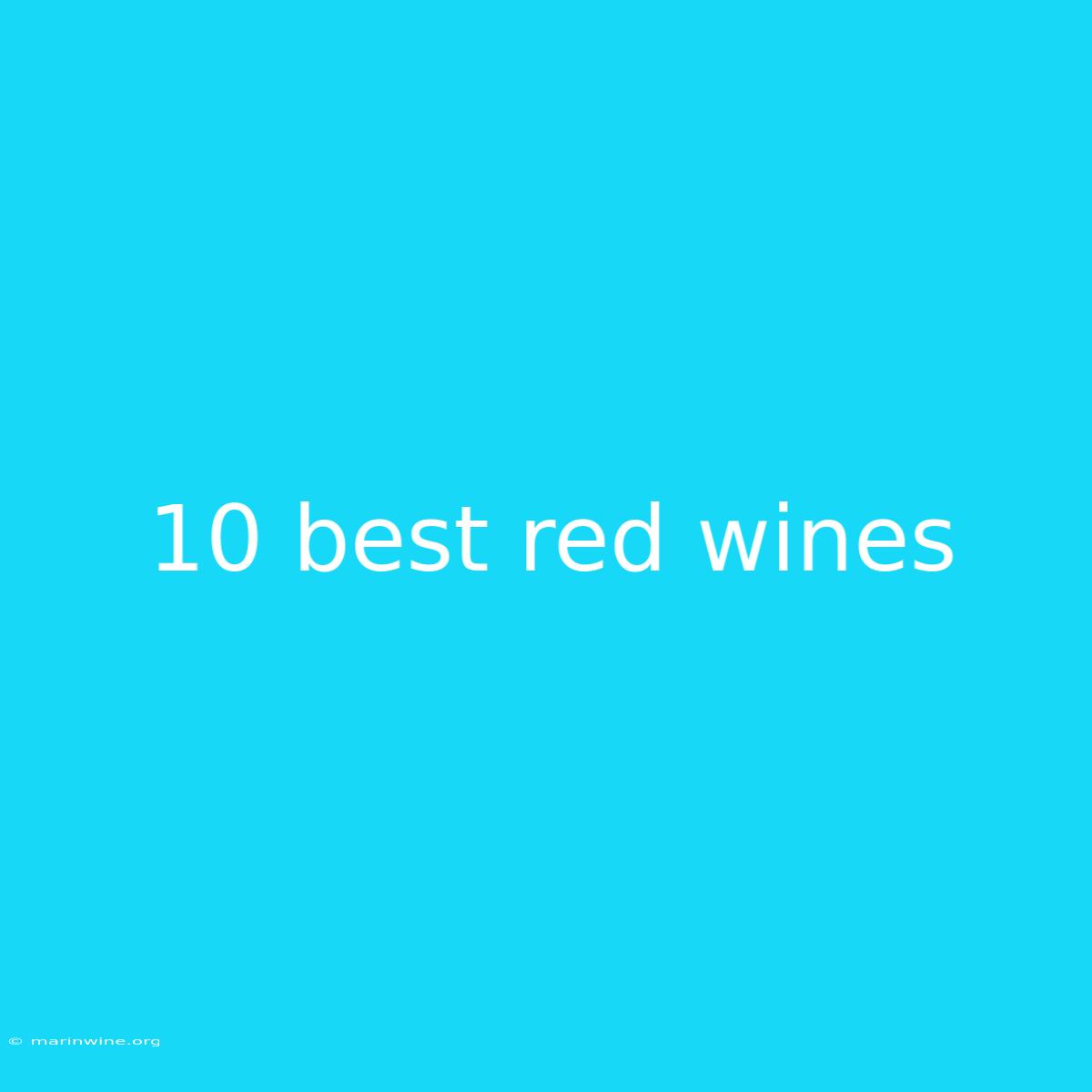 10 Best Red Wines