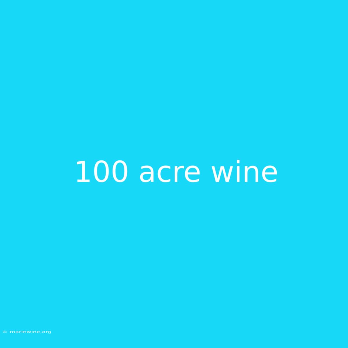 100 Acre Wine