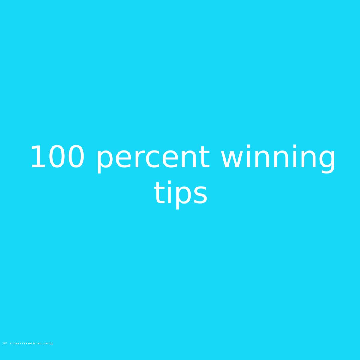 100 Percent Winning Tips