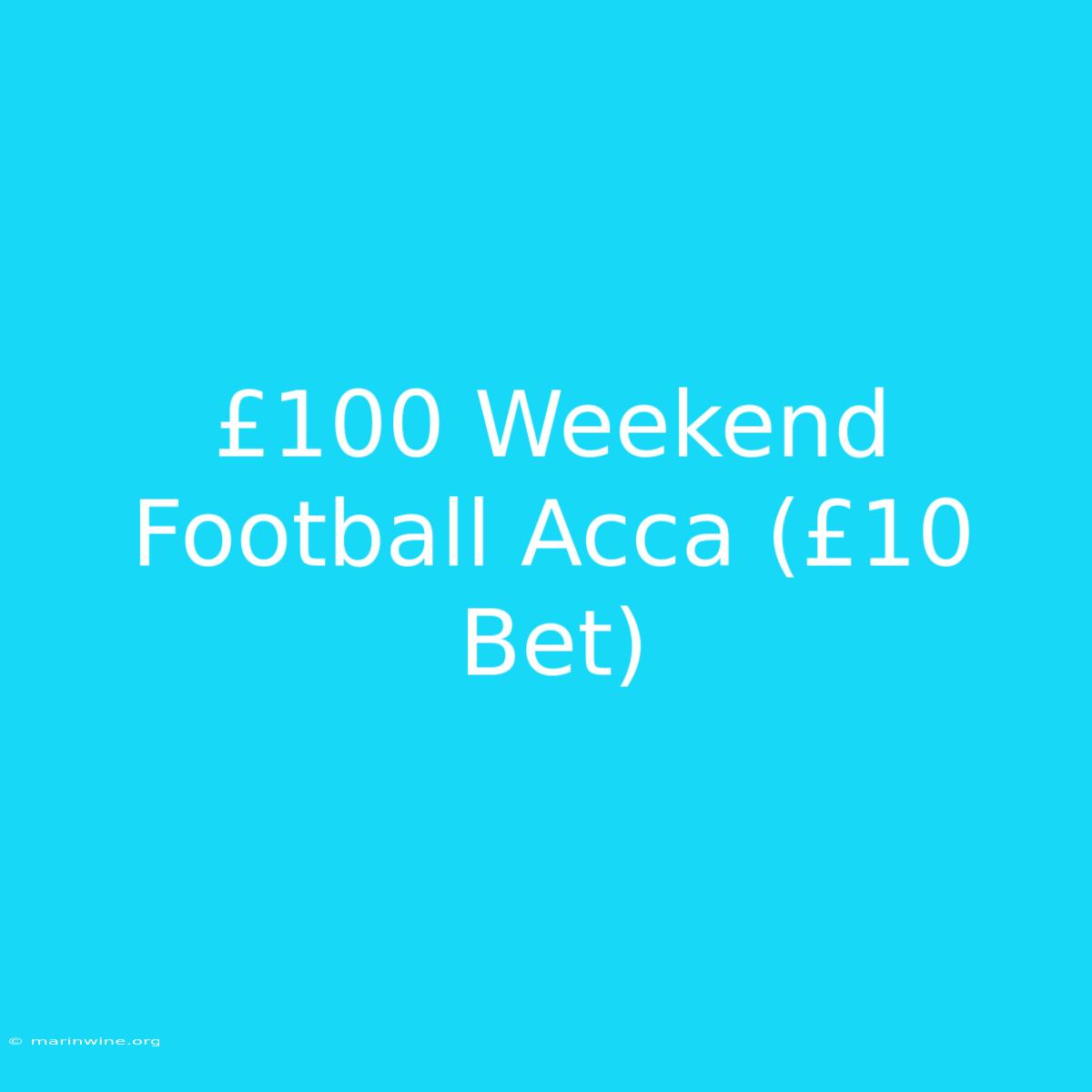 £100 Weekend Football Acca (£10 Bet)