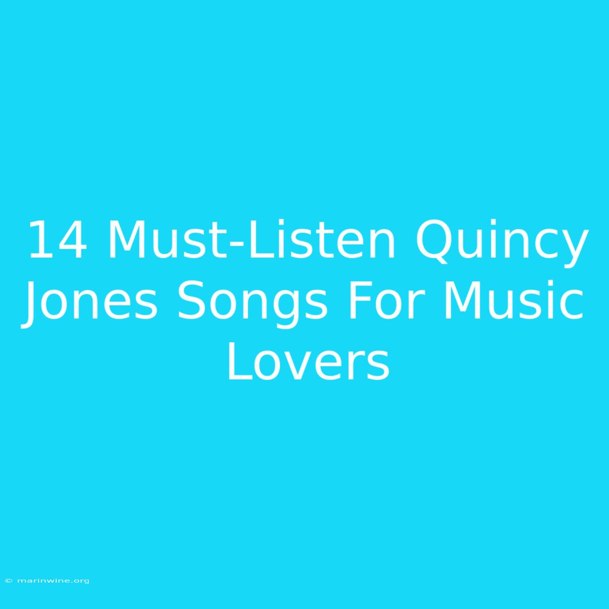 14 Must-Listen Quincy Jones Songs For Music Lovers 