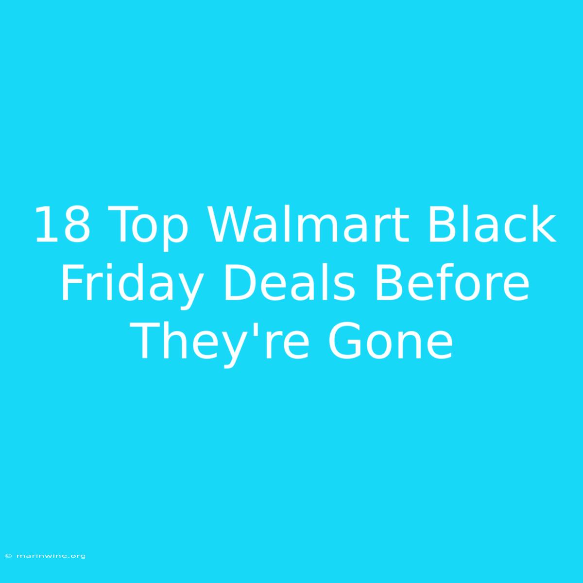 18 Top Walmart Black Friday Deals Before They're Gone