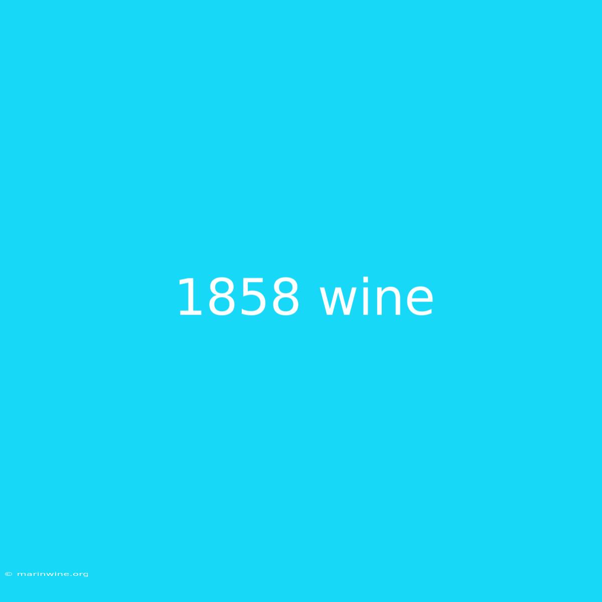 1858 Wine