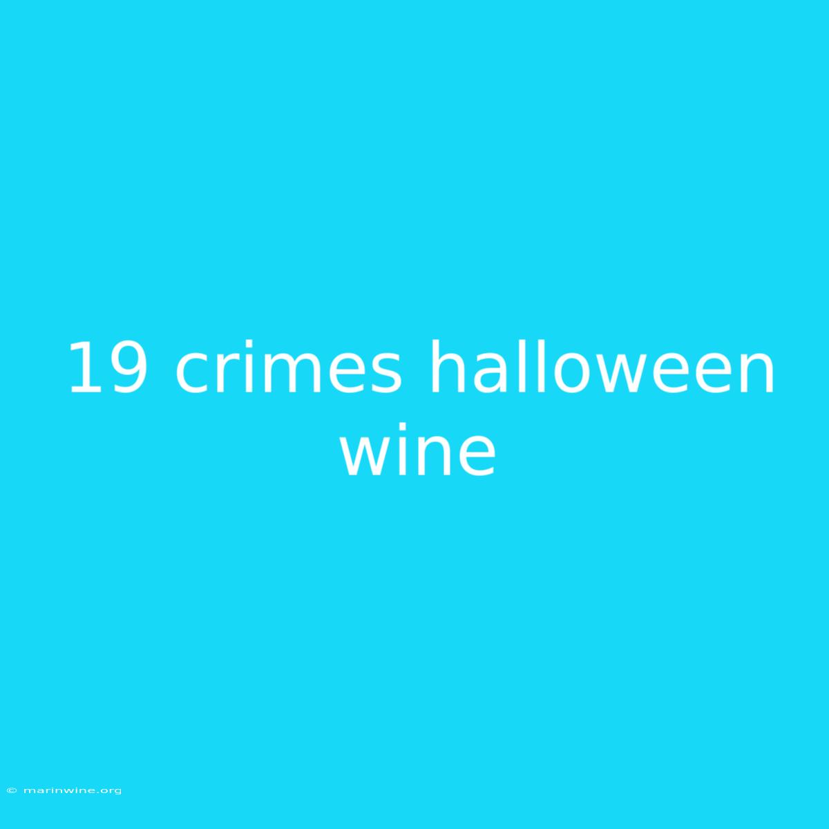 19 Crimes Halloween Wine