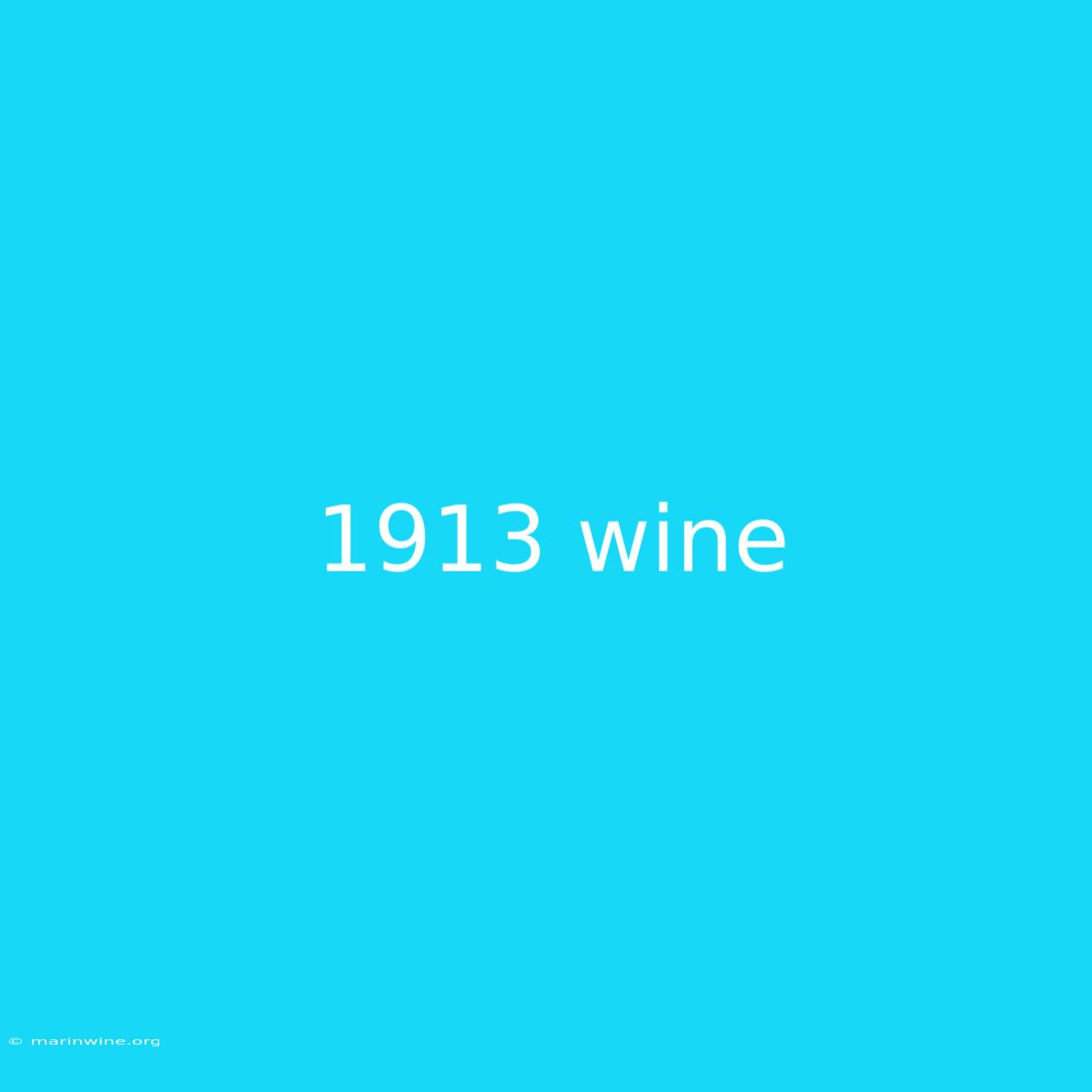 1913 Wine