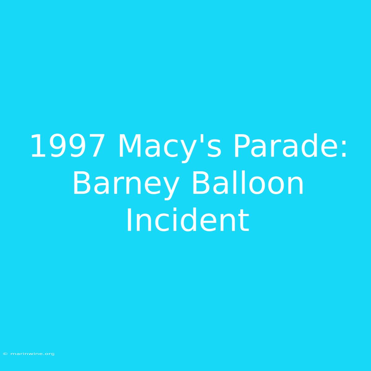 1997 Macy's Parade: Barney Balloon Incident