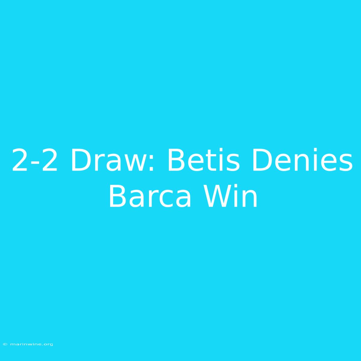 2-2 Draw: Betis Denies Barca Win