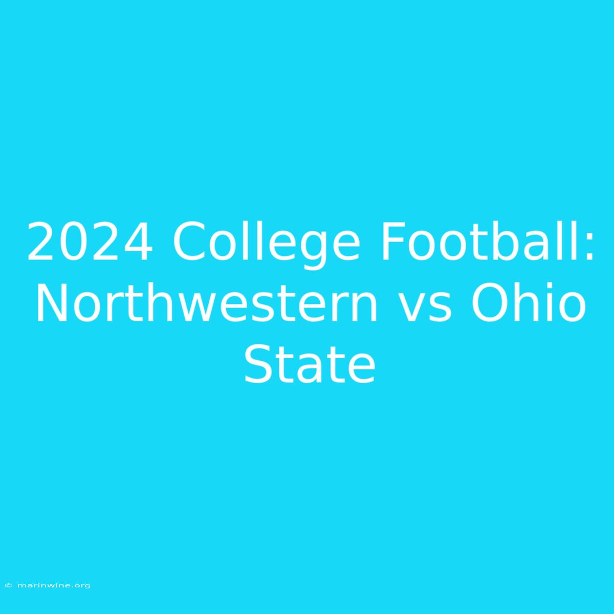 2024 College Football: Northwestern Vs Ohio State