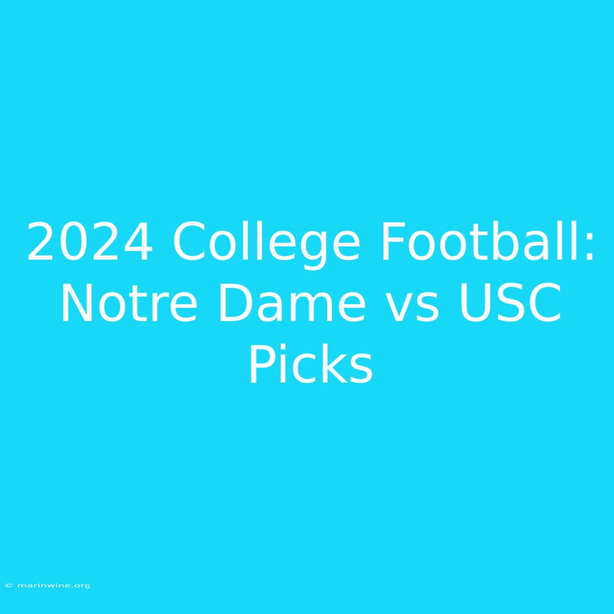 2024 College Football: Notre Dame Vs USC Picks