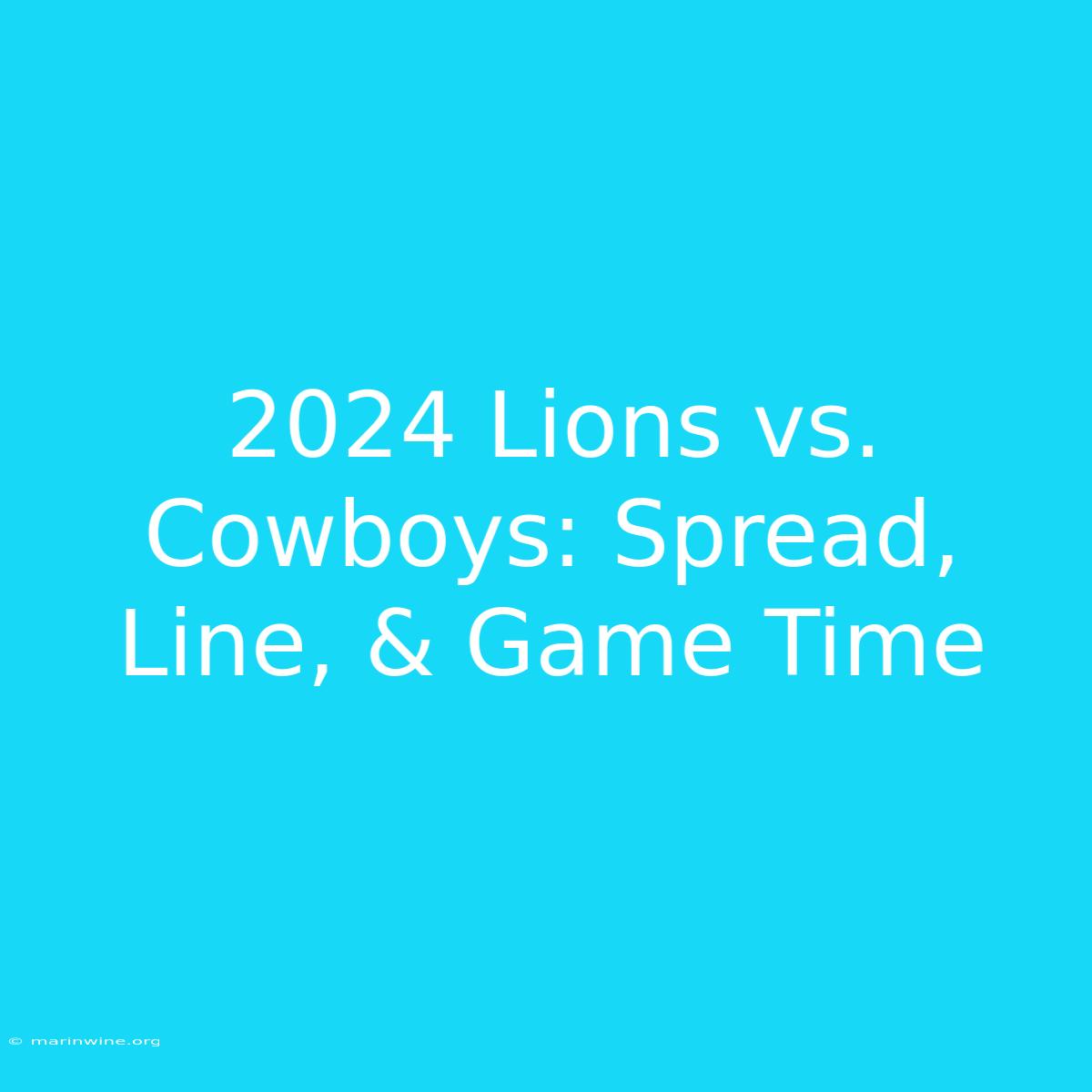 2024 Lions Vs. Cowboys: Spread, Line, & Game Time