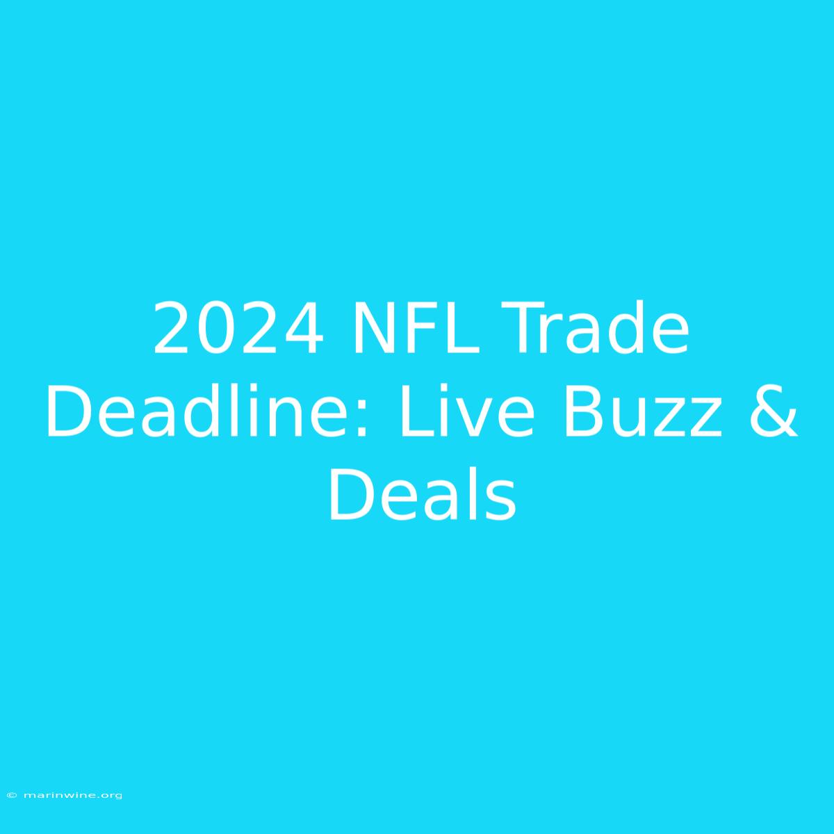 2024 NFL Trade Deadline: Live Buzz & Deals