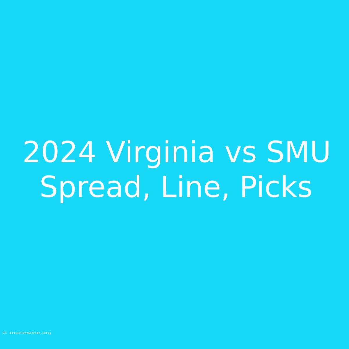 2024 Virginia Vs SMU Spread, Line, Picks