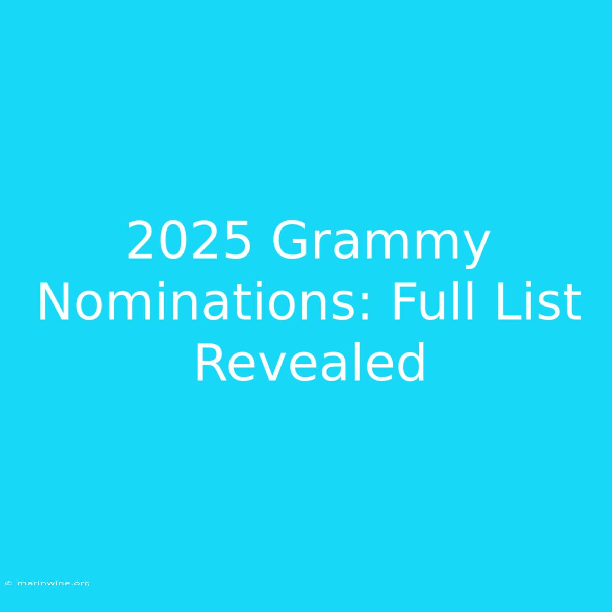 2025 Grammy Nominations: Full List Revealed