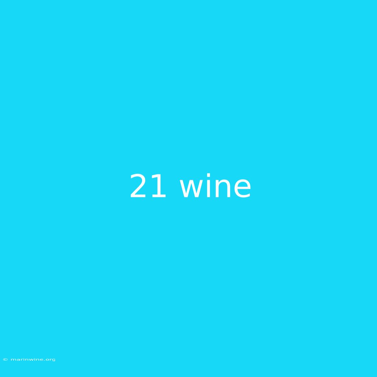 21 Wine