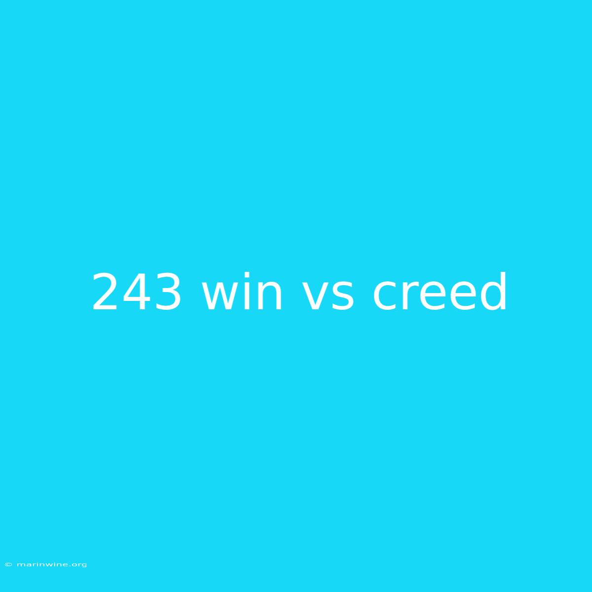 243 Win Vs Creed