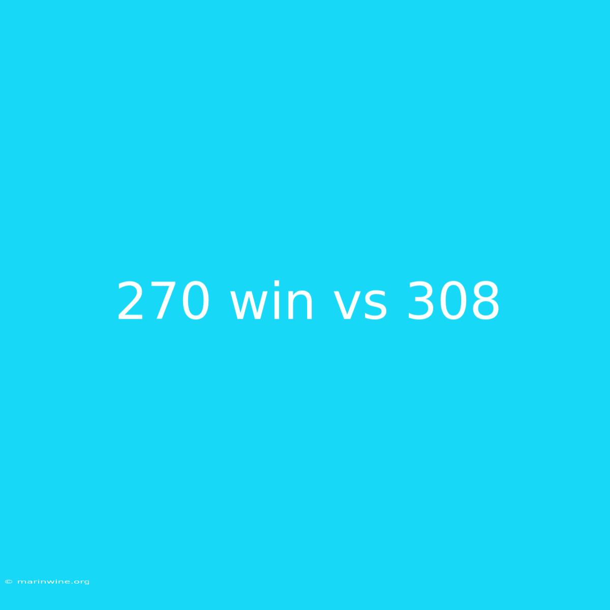 270 Win Vs 308