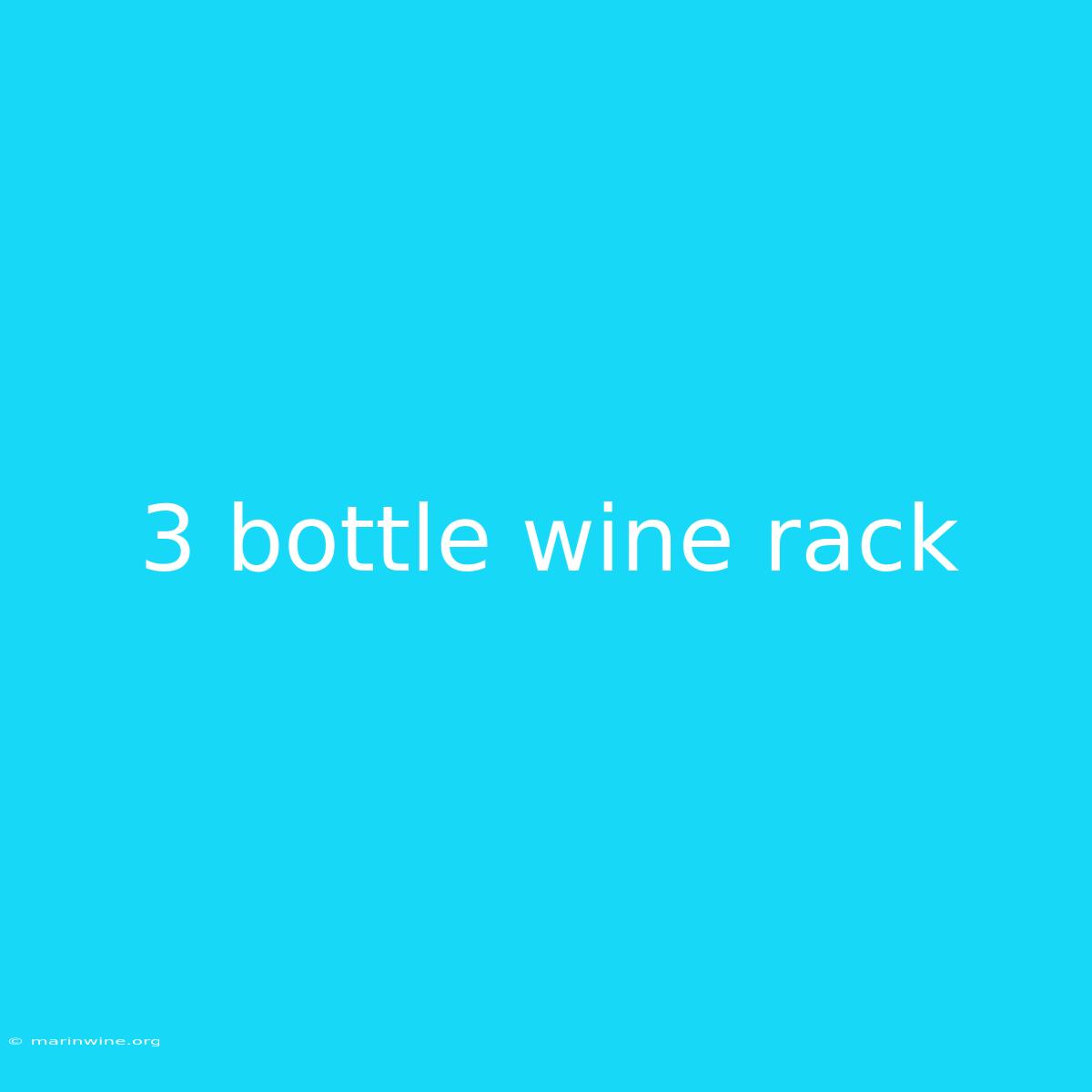 3 Bottle Wine Rack