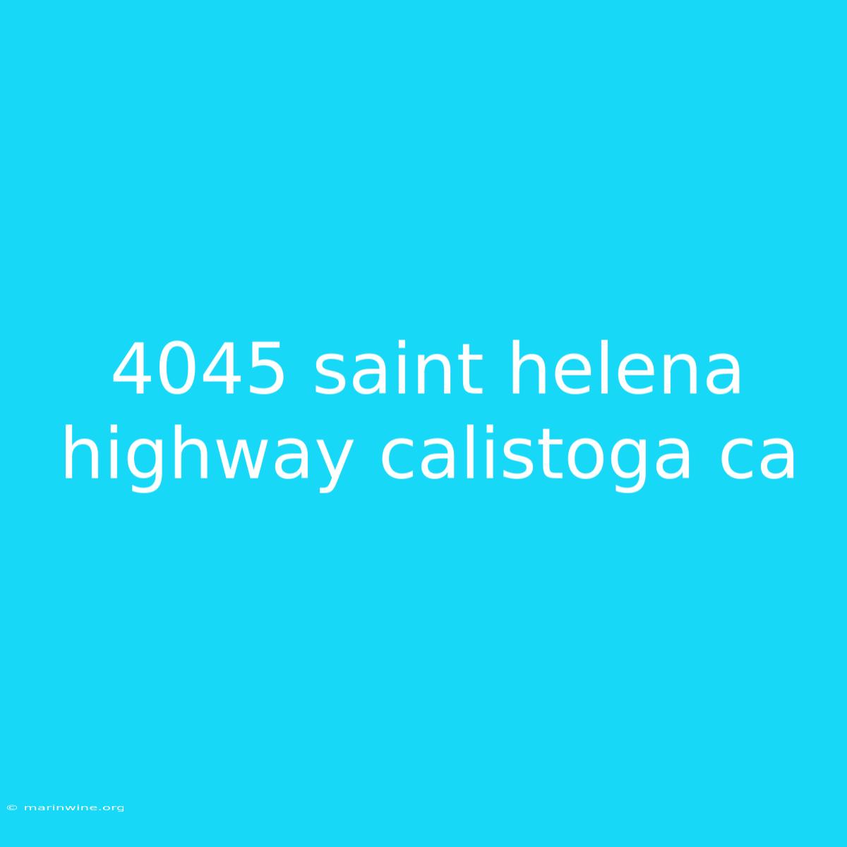 4045 Saint Helena Highway Calistoga Ca