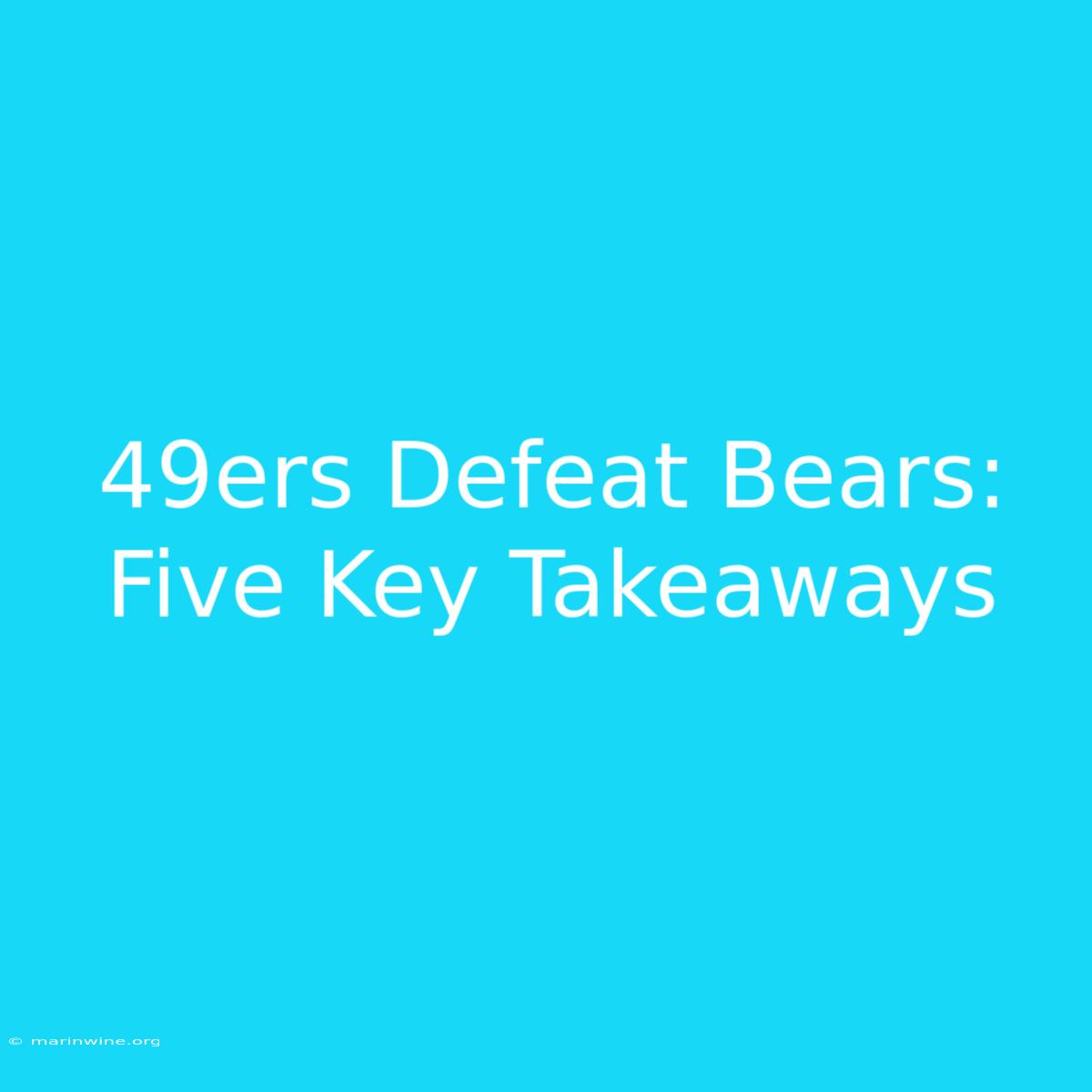 49ers Defeat Bears: Five Key Takeaways