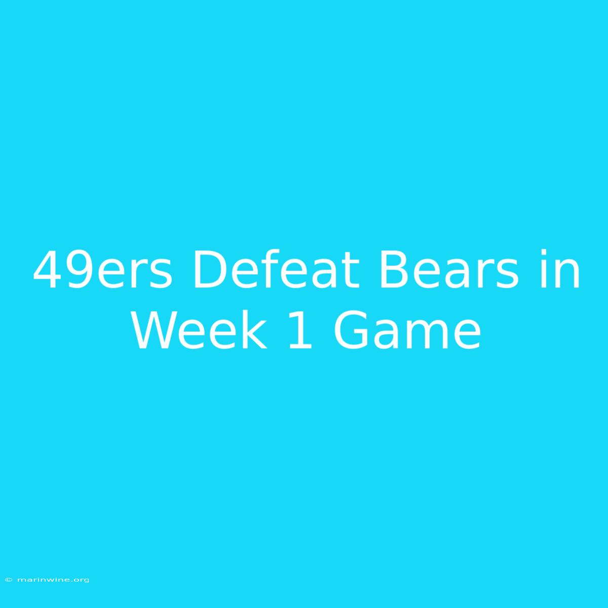 49ers Defeat Bears In Week 1 Game