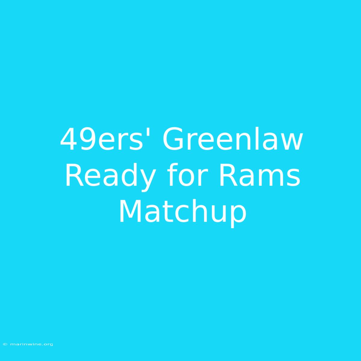 49ers' Greenlaw Ready For Rams Matchup