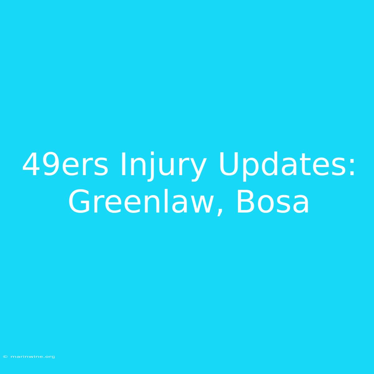 49ers Injury Updates: Greenlaw, Bosa