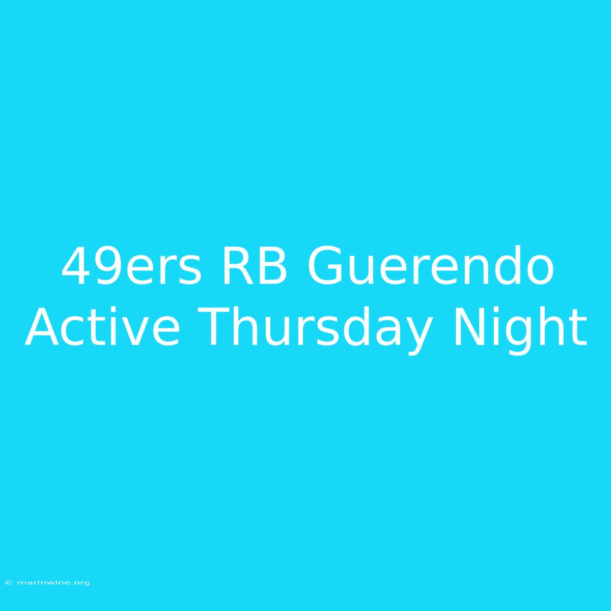 49ers RB Guerendo Active Thursday Night