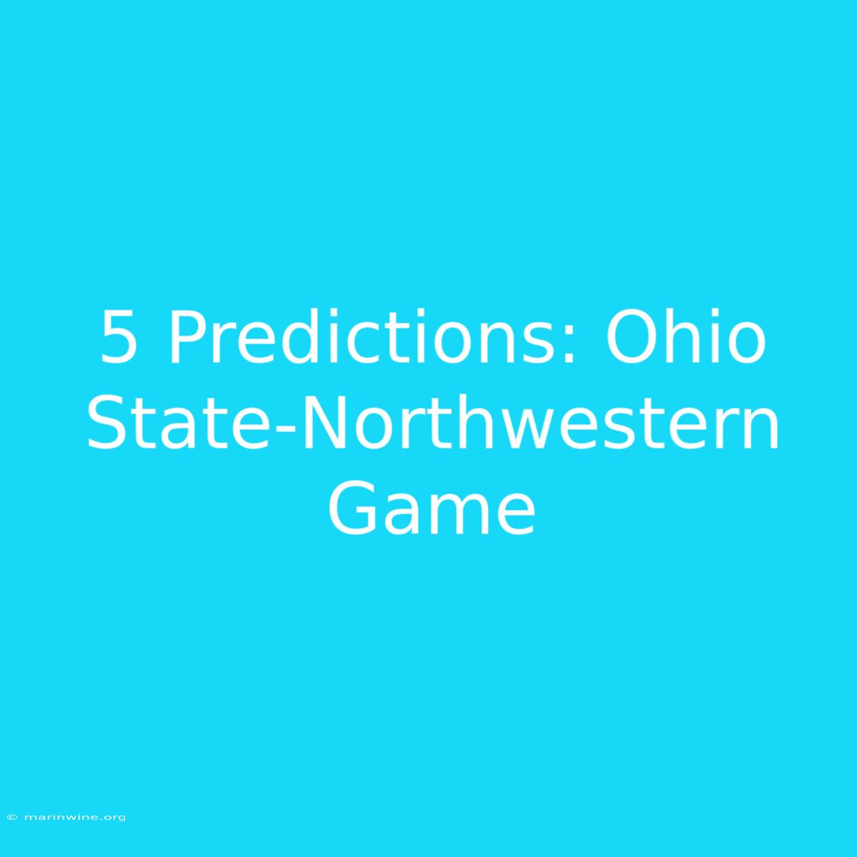 5 Predictions: Ohio State-Northwestern Game