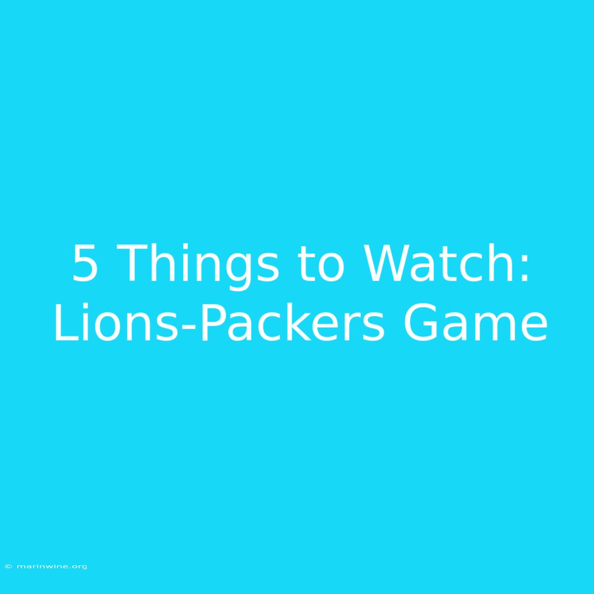 5 Things To Watch: Lions-Packers Game