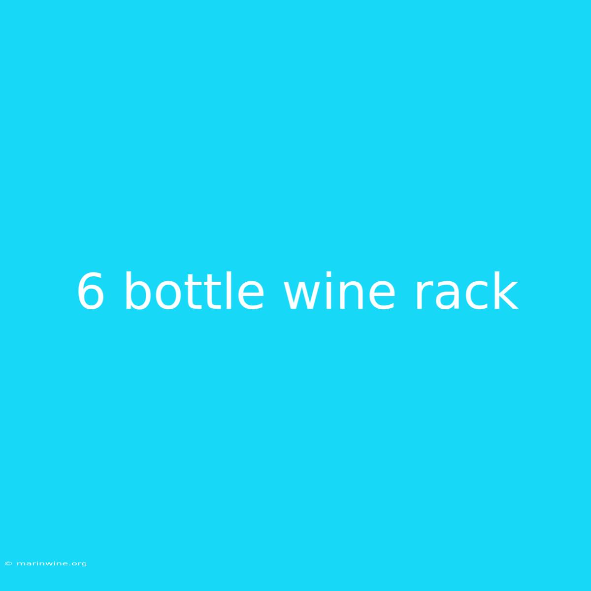 6 Bottle Wine Rack