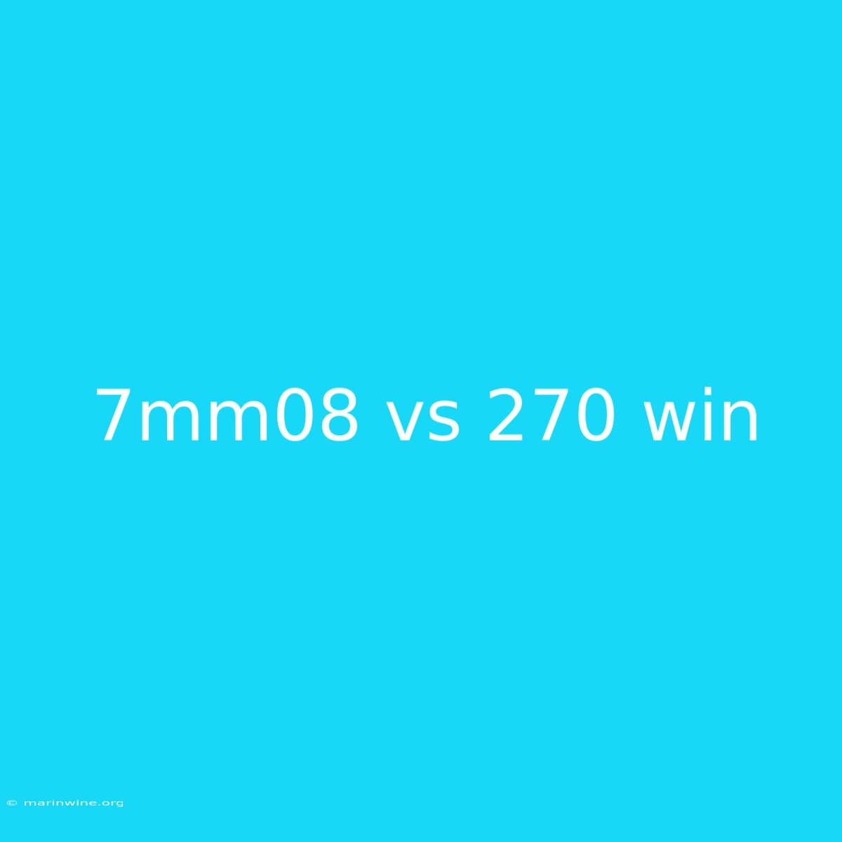 7mm08 Vs 270 Win