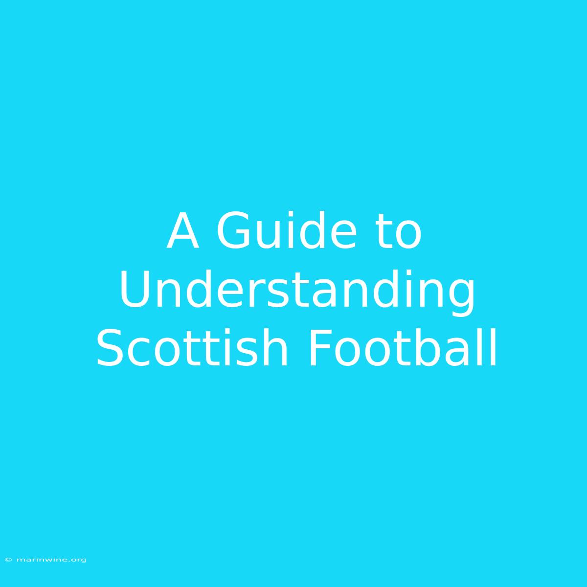 A Guide To Understanding Scottish Football