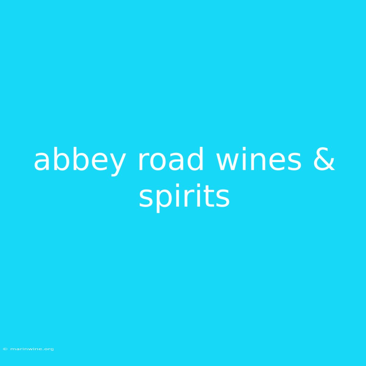 Abbey Road Wines & Spirits