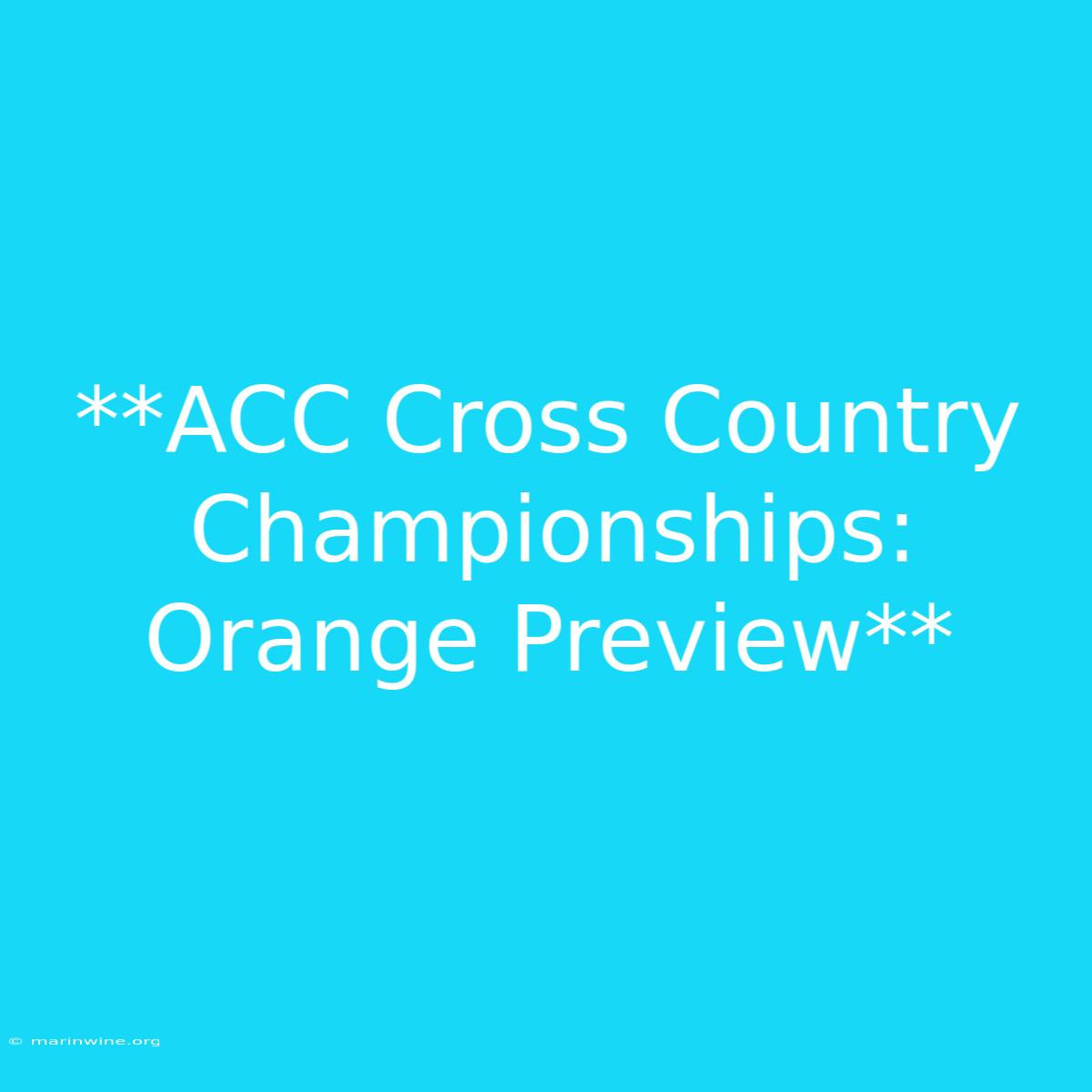 **ACC Cross Country Championships: Orange Preview**