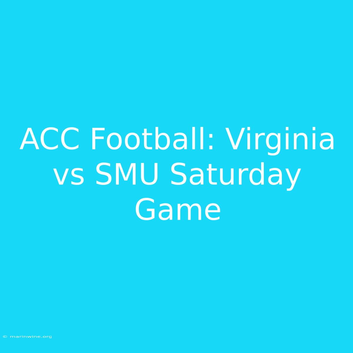 ACC Football: Virginia Vs SMU Saturday Game