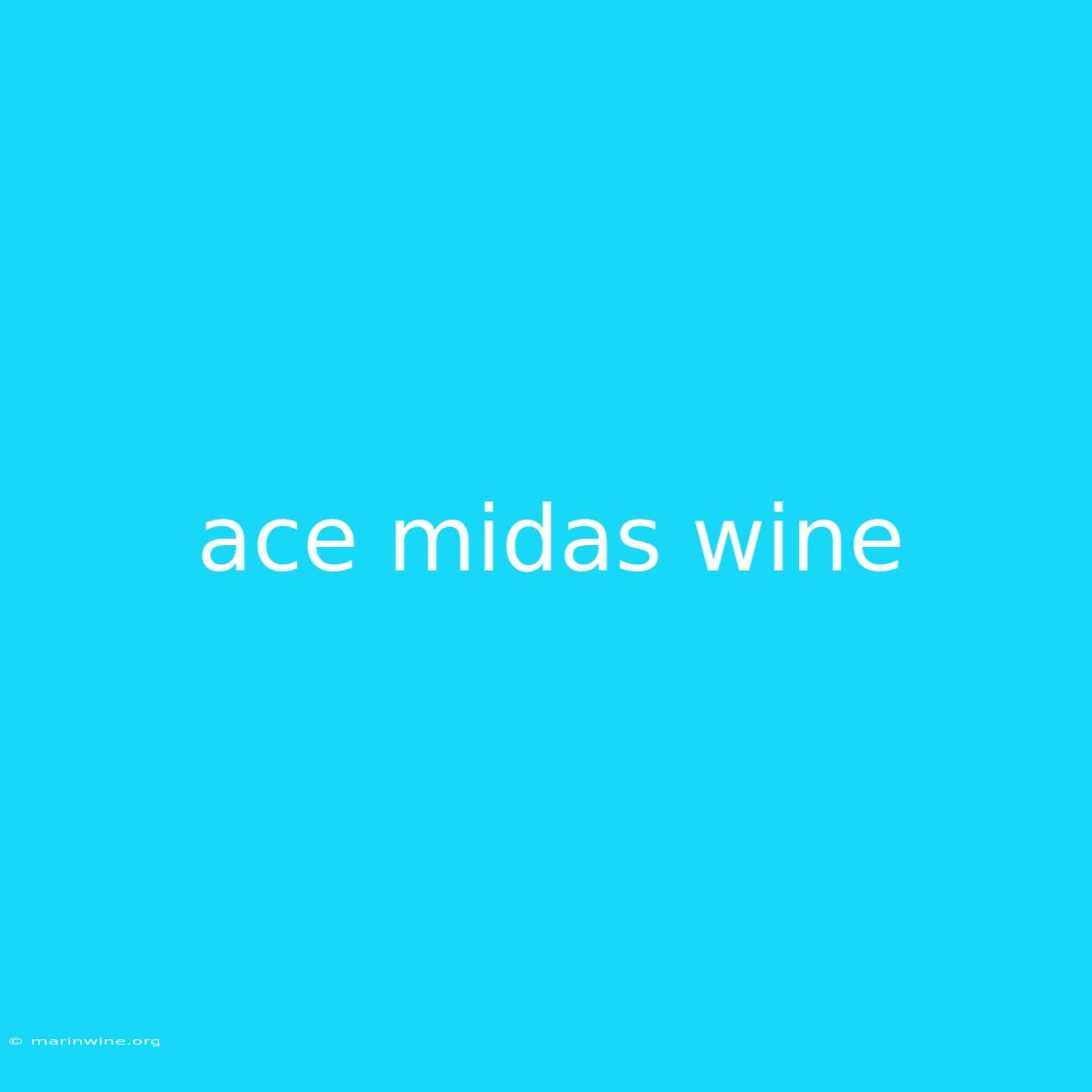 Ace Midas Wine