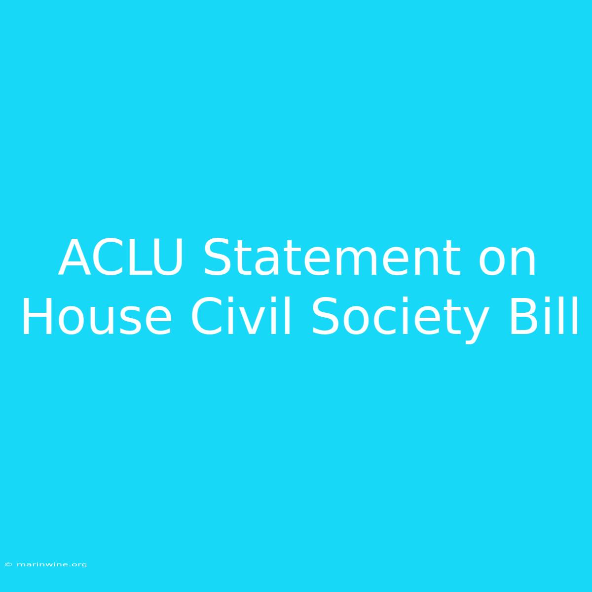 ACLU Statement On House Civil Society Bill