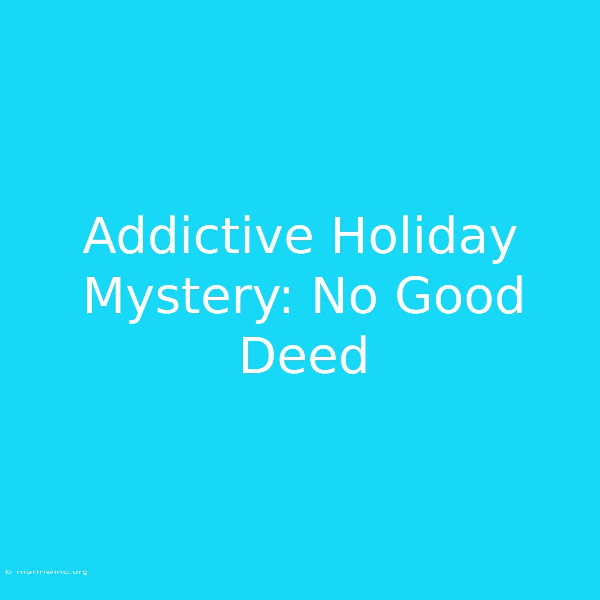 Addictive Holiday Mystery: No Good Deed