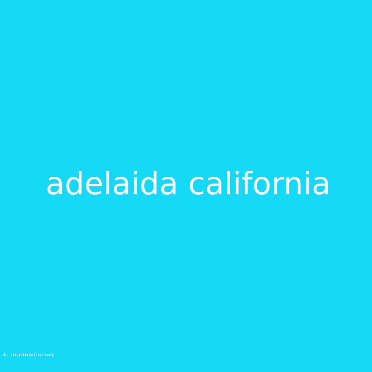 Adelaida California