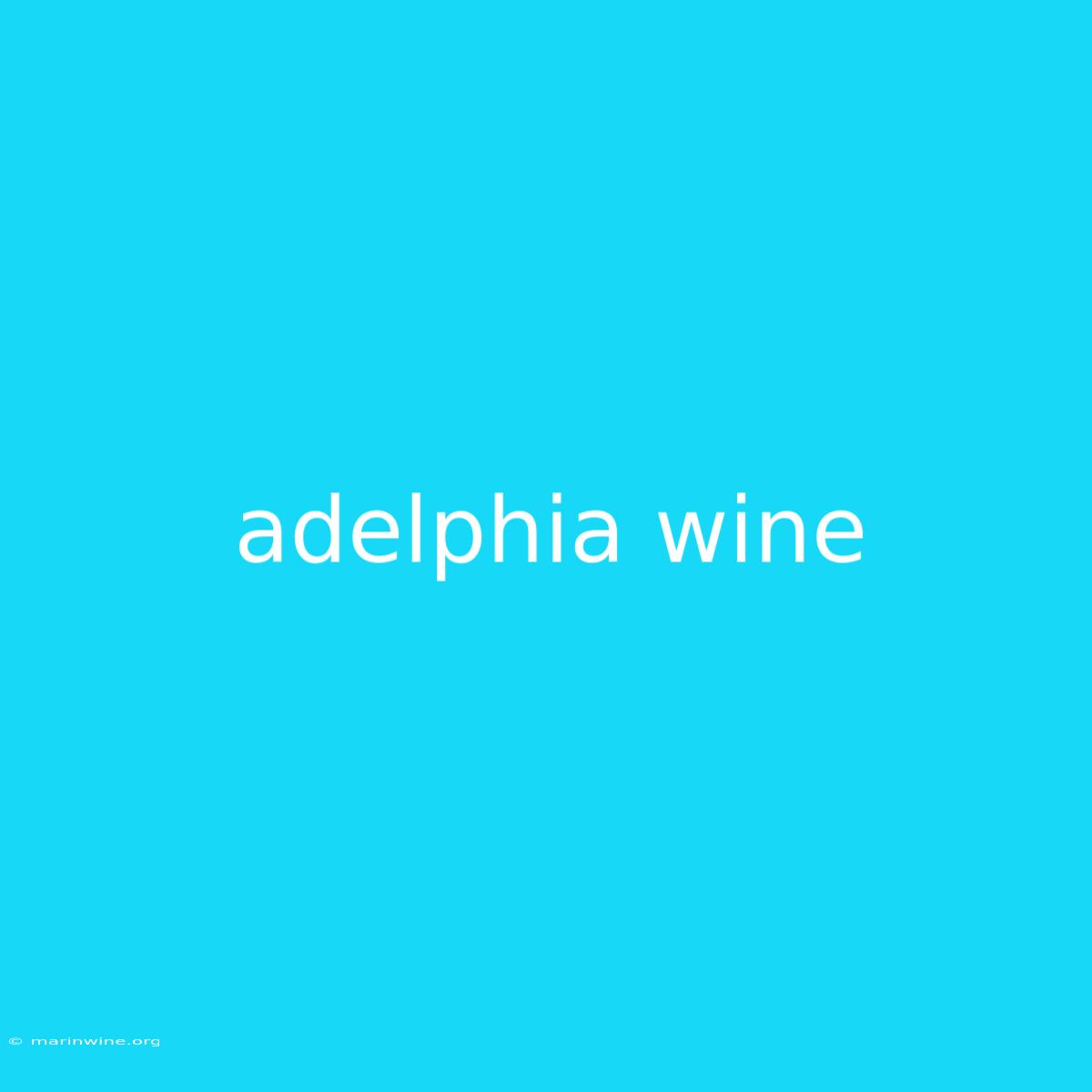 Adelphia Wine