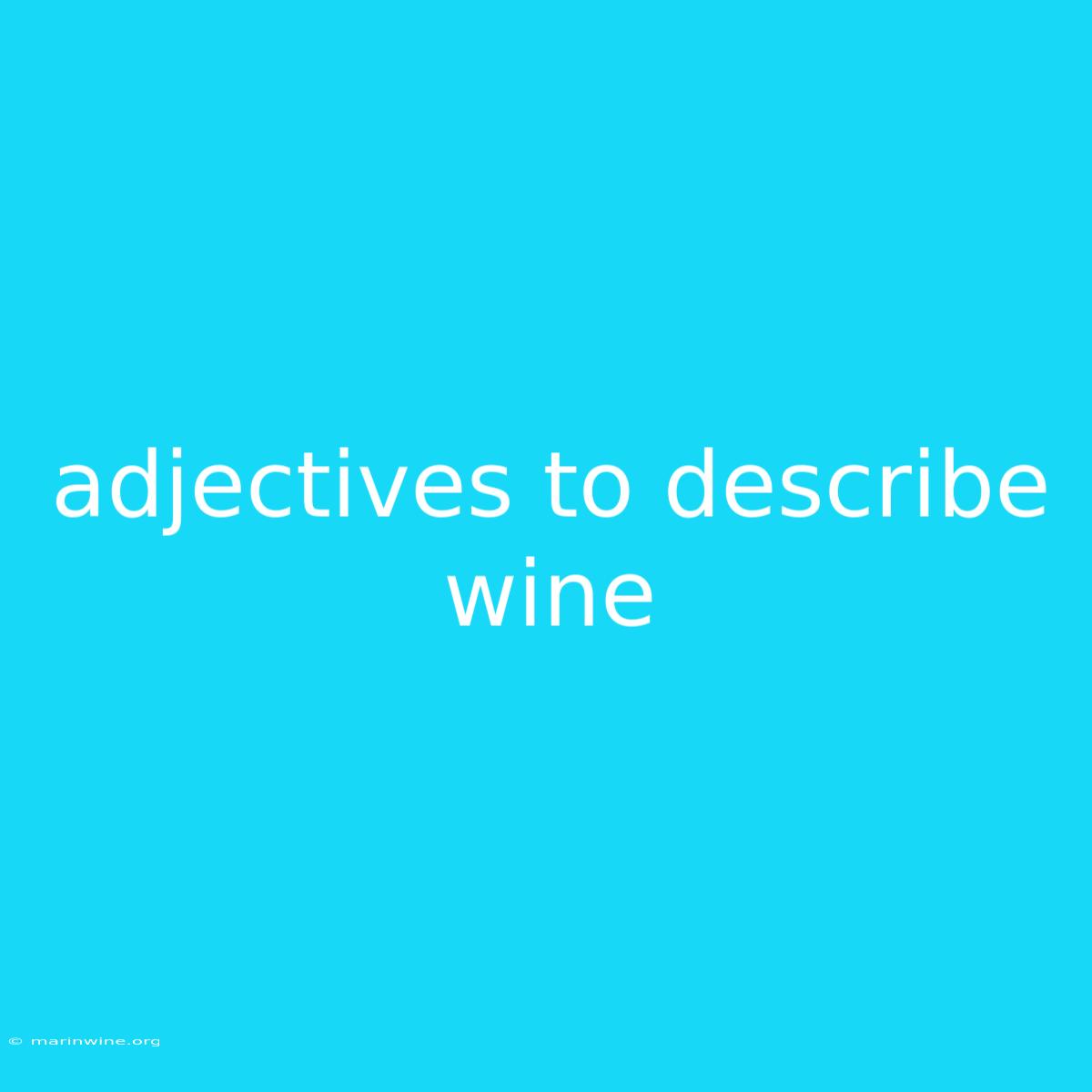 Adjectives To Describe Wine