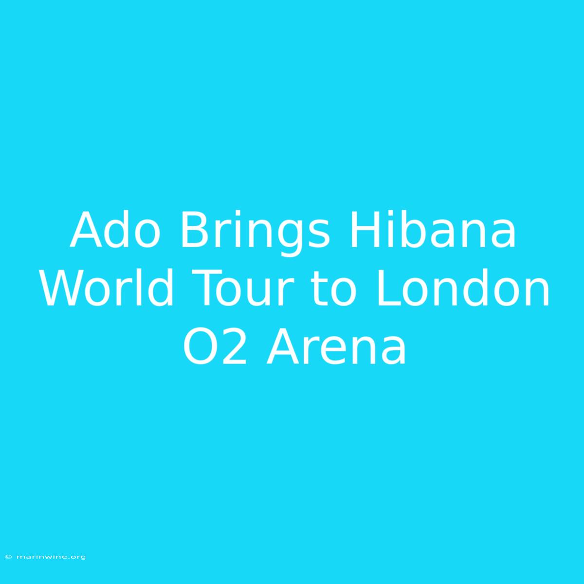 Ado Brings Hibana World Tour To London O2 Arena