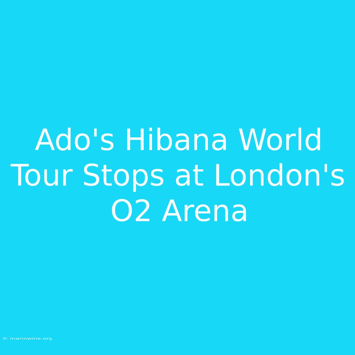 Ado's Hibana World Tour Stops At London's O2 Arena 