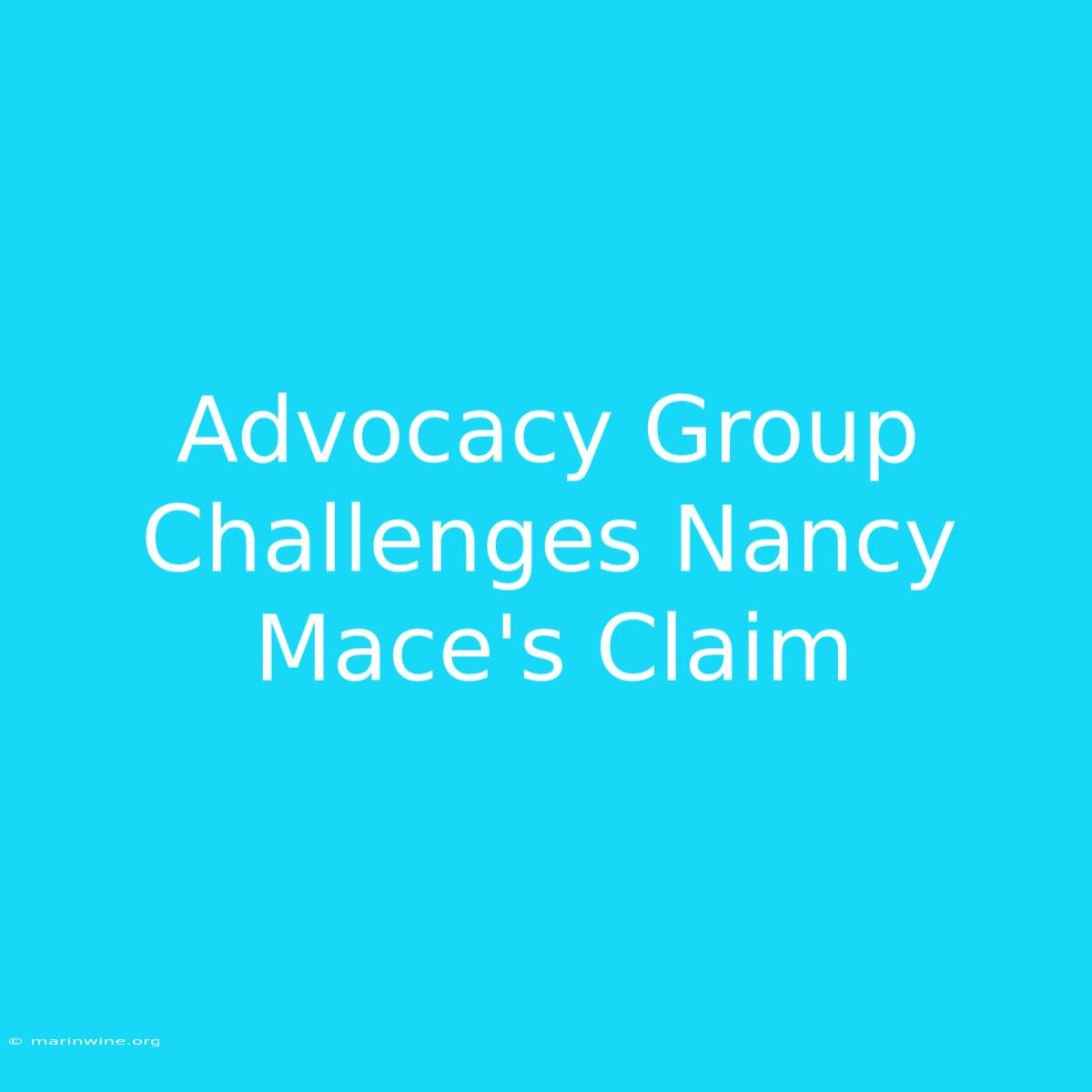 Advocacy Group Challenges Nancy Mace's Claim