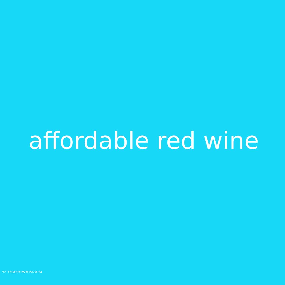 Affordable Red Wine