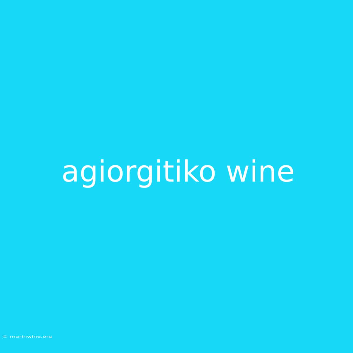 Agiorgitiko Wine