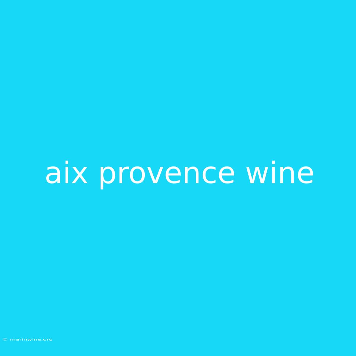 Aix Provence Wine