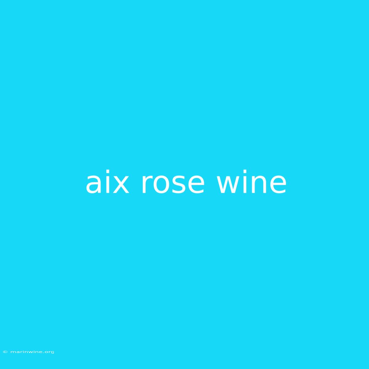 Aix Rose Wine